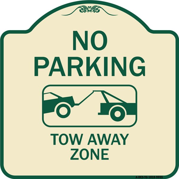 Signmission Designer Series-No Parking Tow Away Zone Tan & Green Heavy-Gauge Aluminum, 18" x 18", TG-1818-9955 A-DES-TG-1818-9955 - main